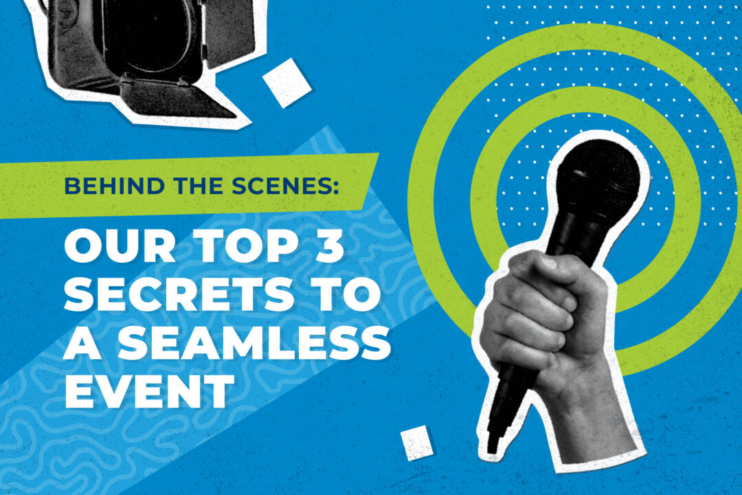 Behind the Scenes: Our Top 3 Secrets to a Seamless Event